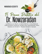 Il Piano Dietetico del Dr. Nowzaradan: La Bilancia non Mente, la Gente Mente! L'unica Dieta da 1200 kcal del Dr NOW per Perdere Peso Velocemente. Piano Dietetico di 30 Giorni