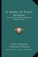 Il Pirata, Di Felice Romani: The Pirate, A Melo-Dramatic Opera (1844)