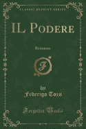 Il Podere: Romanzo (Classic Reprint)