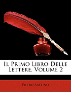 Il Primo Libro Delle Lettere, Volume 2