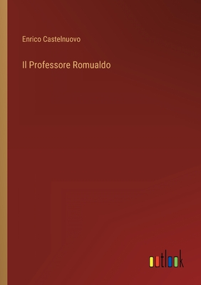 Il Professore Romualdo - Castelnuovo, Enrico