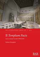 Il Templum Pacis: Scavi e restauri recenti (1998-2019)