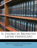 Il Tesoro Di Brunetto Latini Versificato