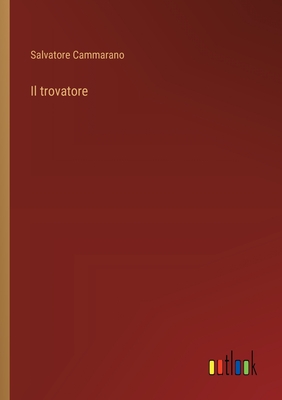 Il trovatore - Cammarano, Salvatore