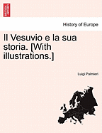 Il Vesuvio E La Sua Storia. [With Illustrations.]