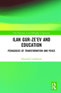 Ilan Gur-Ze'ev and Education: Pedagogies of Transformation and Peace