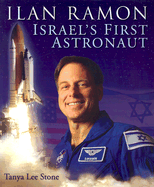 Ilan Ramon: Israel's First Astronaut - Stone, Tanya Lee