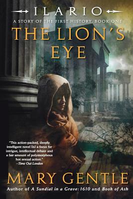 Ilario: The Lion's Eye: A Story of the First History, Book One - Gentle, Mary