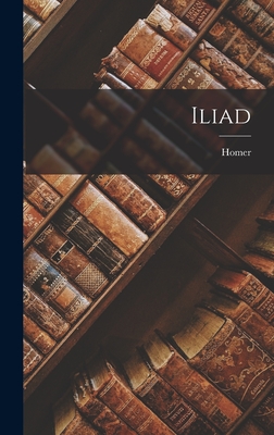 Iliad - Homer (Creator)