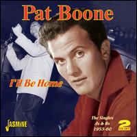 I'll Be Home: The Singles As & Bs 1953-1960 - Pat Boone