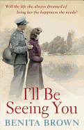 I'll Be Seeing You: A whirlwind romance is tested by war and ambition