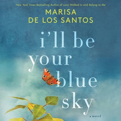 I'll Be Your Blue Sky - De Los Santos, Marisa, and Dawe, Angela (Read by), and Bennett, Erin (Read by)