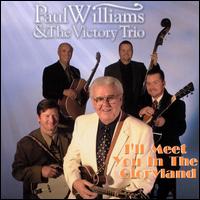 I'll Meet You in the Gloryland - Paul Williams & the Victory Trio