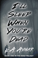 I'll Sleep When You're Dead