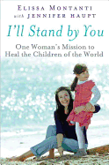 I'll Stand by You: One Woman's Mission to Heal the Children of the World