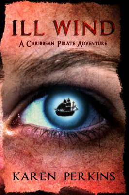 Ill Wind: A Caribbean Pirate Adventure - Perkins, Karen