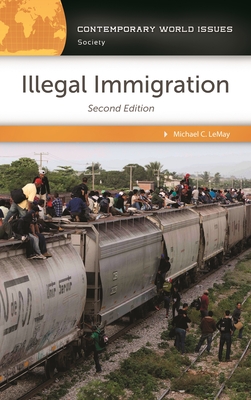 Illegal Immigration: A Reference Handbook - LeMay, Michael C.