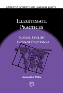 Illegitimate Practices: Global English Language Education