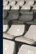 Illinois; A Descriptive and Historical Guide