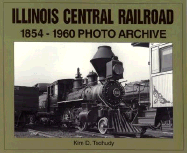 Illinois Central Railroad, 1875-1970: Photo Archive