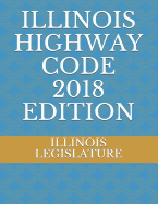 Illinois Highway Code 2018 Edition