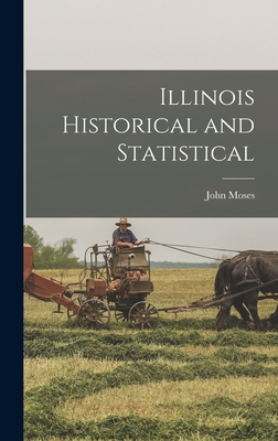 Illinois Historical and Statistical - Moses, John