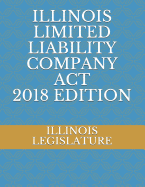 Illinois Limited Liability Company ACT 2018 Edition