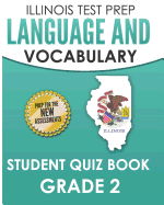 Illinois Test Prep Language and Vocabulary Student Quiz Book Grade 2: Covers Revising, Editing, Language, Vocabulary, and Grammar