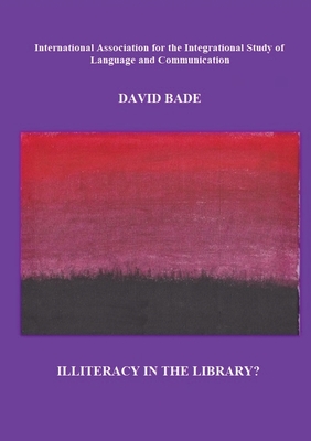 Illiteracy in the Library?: a study of the (un)cooperative cataloging of Southeast Asian imprints in US libraries: policies + practices = problems - Bade, David