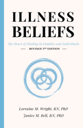 Illness Beliefs: The Heart of Healing in Families and Individuals