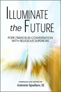 Illuminate the Future: The Charism of Religious Life