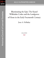 Illuminating the Epic: The Kassel Willehalm Codex and the Landgraves of Hesse in the Early Fourteenth Century