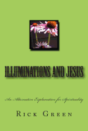 Illuminations and Jesus: An Alternative Explanation for Spirituality