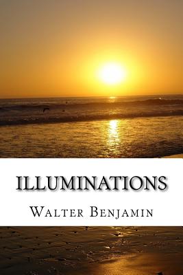 Illuminations - Benjamin, Walter, and Zohn, Harry (Translated by)