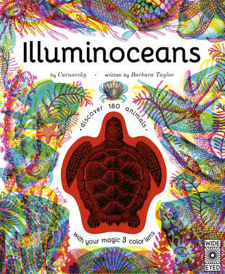 Illuminoceans: Dive Deep Into the Ocean with Your Magic Three-Colour Lens - Taylor, Barbara