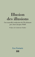 Illusion Des Illusions: Une Nouvelle Traduction de L'Ecclesiaste Par Jean-Jacques Wahl