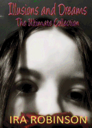 Illusions and Dreams: The Ultimate Collection