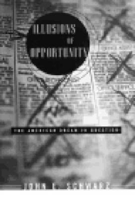 Illusions of Opportunity: The American Dream in Question - Schwarz, John E, Professor