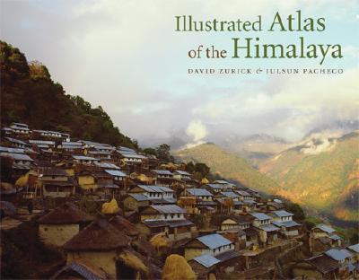 Illustrated Atlas of the Himalaya - Zurick, David, Professor, and Pacheco, Julsun