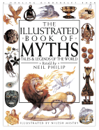Illustrated Book of Myths - Philip, Neil (Compiled by)