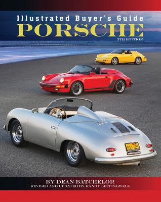 Illustrated Buyer's Guide Porsche: 5th Edition - Batchelor, Dean, and Leffingwell, Randy
