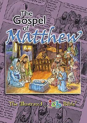 Illustrated Children's Bible-ICB-The Gospel of Matthew - Neely, Keith R (Contributions by), and Miles, David (Contributions by), and Neely, Roberta (Contributions by)