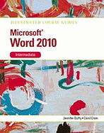 Illustrated Course Guide Microsoft Office Word 2010 Intermediate: Intermediate