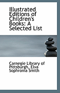 Illustrated Editions of Children's Books; A Selected List