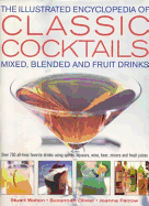 Illustrated Encyclopedia of Classic Cocktails: Mixed, Blended and Fruit Drinks