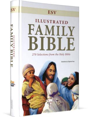 Illustrated Family Bible-ESV: 270 Selections from the Holy Bible - 