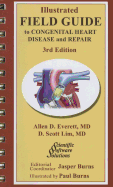 Illustrated Field Guide to Congential Heart Disease and Repair