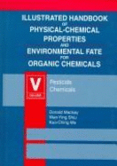 Illustrated Handbook of Physical-Chemical Properties and Environmental Fate for Organic Chemicals, Volume I: Monoaromatic Hydrocarbons, Chlorobenzenes, and Pcbc