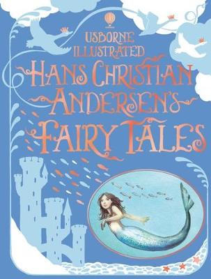 Illustrated Hans Christian Andersen's Fairy Tales - Milbourne, Anna, and Doherty, Gillian, and Brocklehurst, Ruth