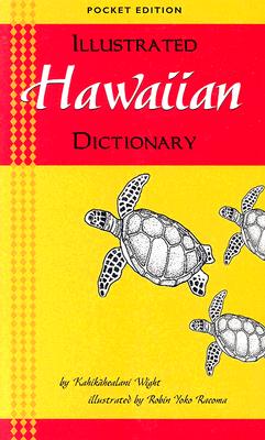 Illustrated Hawaiian Dictionary - Wight, Kahikahealani